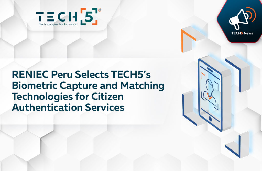 RENIEC Perú selecciona las tecnologías de captura y cotejo biométrico de TECH5 para servicios de autenticación ciudadana